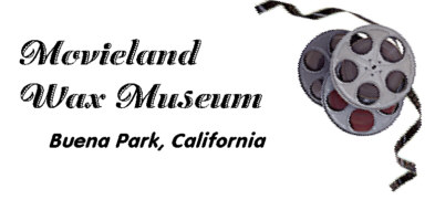 [Movieland Wax Museum Buena Park, California]